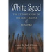 White Seed: The Untold Story of the Lost Colony of Roanoke