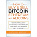How to Buy & Sell Bitcoin, Ethereum and Altcoins: Cryptocurrency Investment Strategies Designed to Optimize Your Holdings