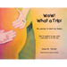 WoW! What a Trip!: How to explain to your child a new baby is on its way