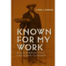 Known for My Work: African American Ethics from Slavery to Freedom