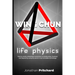Wing Chun: Life Physics; A Study in Building a Life Worth Living from the Ground Up.