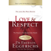Love and Respect: The Love She Most Desires; The Respect He Desperately Needs