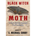 Black Witch Moth: A Man's Spiritual Journey to Find His Destiny