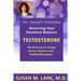 Dr. Susan's Solutions: Testosterone - The Hormone for Strong Bones, Sex Drive, and Healthy Menopause