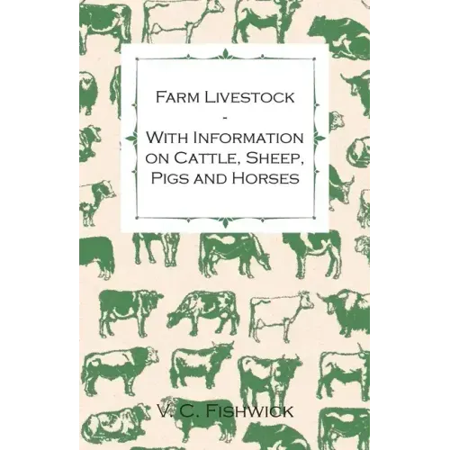 Farm Livestock - With Information on Cattle, Sheep, Pigs and Horses