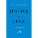 Justice and Luck: A Memoir