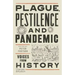 Plague, Pestilence and Pandemic: Voices from History