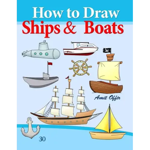 How to Draw Ships and Boats: Drawing Books for Beginners