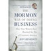 The Mormon Way of Doing Business: How Nine Western Boys Reached the Top of Corporate America