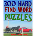 300 Hard Find Word Puzzles: Challenging & Entertaining Themed Word Search Puzzles