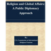 Religion and Global Affairs: A Public Diplomacy Approach