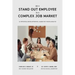 Be a Stand Out Employee in a Complex Job Market: A Personal Development Guide For Young Adults