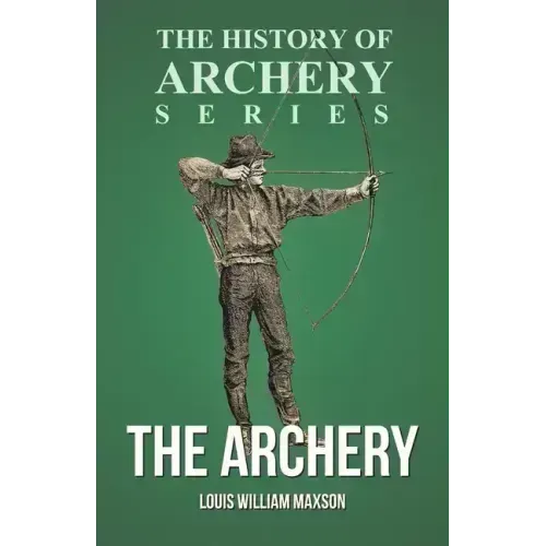 The Archery (History of Archery Series)