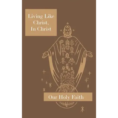 Living Like Christ, In Christ: Our Holy Faith Series