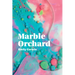 Marble Orchard: Poems