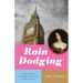 Rain Dodging: A Scholar's Romp Through Britain in Search of a Stuart Queen