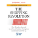 The Shopping Revolution, Updated and Expanded Edition: How Retailers Succeed in an Era of Endless Disruption Accelerated by Covid-19