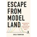 Escape from Model Land: How Mathematical Models Can Lead Us Astray and What We Can Do about It
