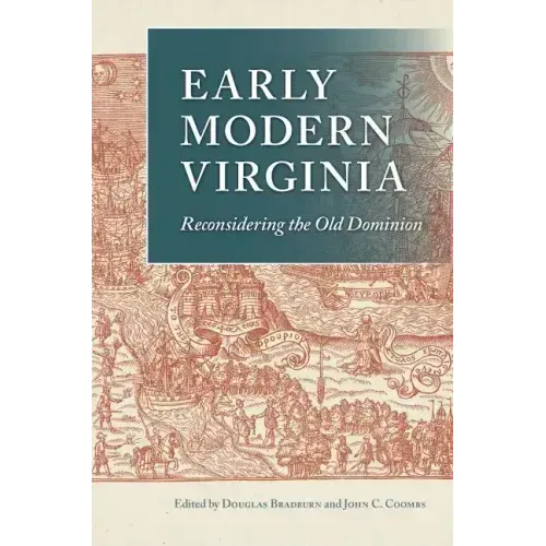 Early Modern Virginia: Reconsidering the Old Dominion