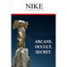 Nike: Arcane. Occult. Secret.