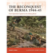 The Reconquest of Burma 1944-45: From Operation Capital to the Sittang Bend