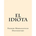 El Idiota (Spanish Edition)