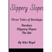 Slippery Slopes