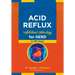 Acid Reflux: Natural Healing for GERD in 90 Days