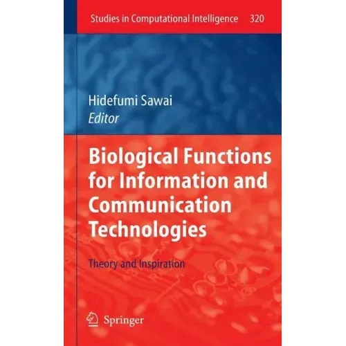 Biological Functions for Information and Communication Technologies: Theory and Inspiration
