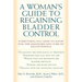 A Woman's Guide to Regaining Bladder Control