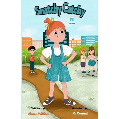 Snatchy Catchy: A Children's book about teaching a good behavior and self-control.