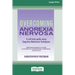 Overcoming Anorexia Nervosa (16pt Large Print Edition)