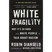 White Fragility: Why It's So Hard for White People to Talk about Racism
