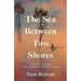 The Sea Between Two Shores