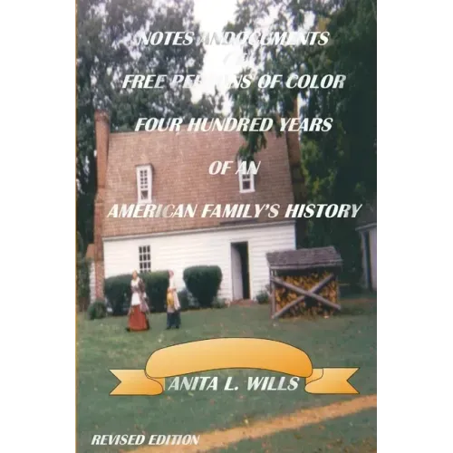 Notes And Documents of Free Persons of Color Four Hundred Years of An American Family's History Revised Edition