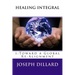 Healing Integral: 1: Toward a Global Re-Alignment