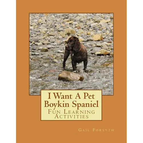 I Want A Pet Boykin Spaniel: Fun Learning Activities