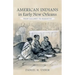 American Indians in Early New Orleans: From Calumet to Raquette