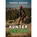 Hunter Green: An Introduction to Hunting for the Eco-Aware Who Think Hunting is Weird But Are Kind of Considering It