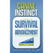 Canine Instinct: A Guide to Survival and Advancement in Corporate America