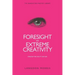 Foresight and Extreme Creativity: Strategy for the 21st Century