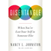 Disentangle: When You've Lost Your Self in Someone Else
