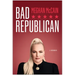 Bad Republican: A Memoir