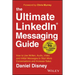 The Ultimate Linkedin Messaging Guide: How to Use Written, Audio, Video and Inmail Messages to Start More Conversations and Increase Sales