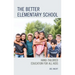 The Better Elementary School: Hand-Tailored Education for All Kids
