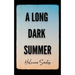 A Long Dark Summer