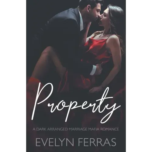Property: A Dark Arranged Marriage Mafia Romance