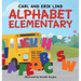 Alphabet Elementary (Hardcover): A Fun Adventure Where Letters Learn to Play Together