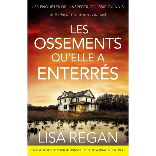 Les Ossements qu'elle a enterrés: Un thriller phénoménal et captivant