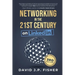 Networking in the 21st Century... on LinkedIn: Creating Online Relationships and Opportunities